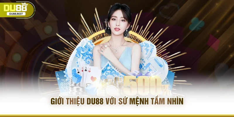 Giới thiệu Du88 với sứ mệnh – tầm nhìn